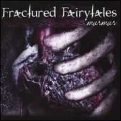 Fractured Fairytales : Murmur
